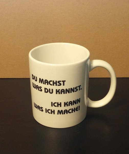 Du machst was Du kannst, Sprüchetasse