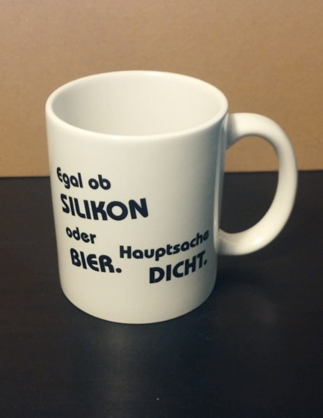 Egal ob Silikon oder Bier, Sprüchetasse