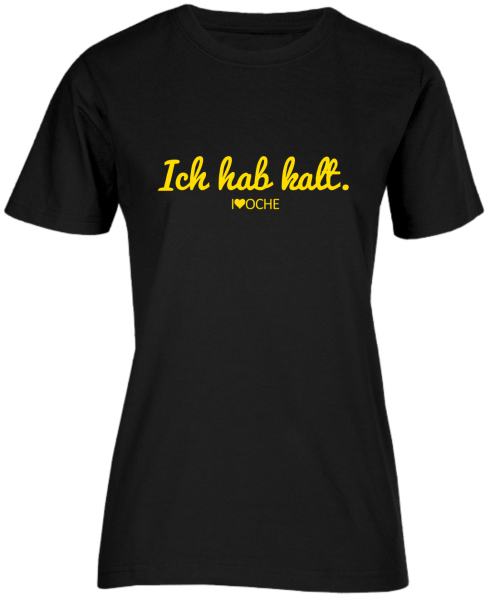 "ICH HAB KALT" curved - schwarzes Damen T-Shirt