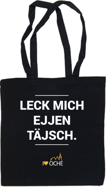 "LECK MICH EJJEN TÄJSCH" - Baumwolltasche