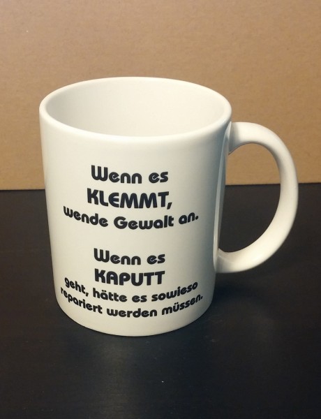 Wenn es klemmt..., Sprüchetasse
