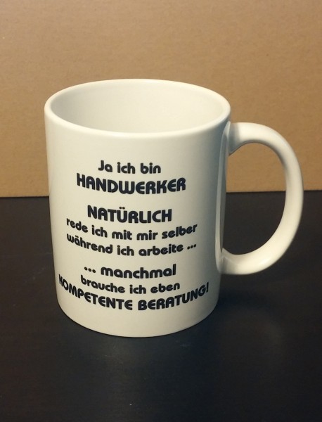 Ja ich bin Handwerker, Sprüchetasse